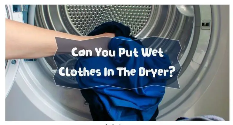 can you put wet clothes in tumble dryer